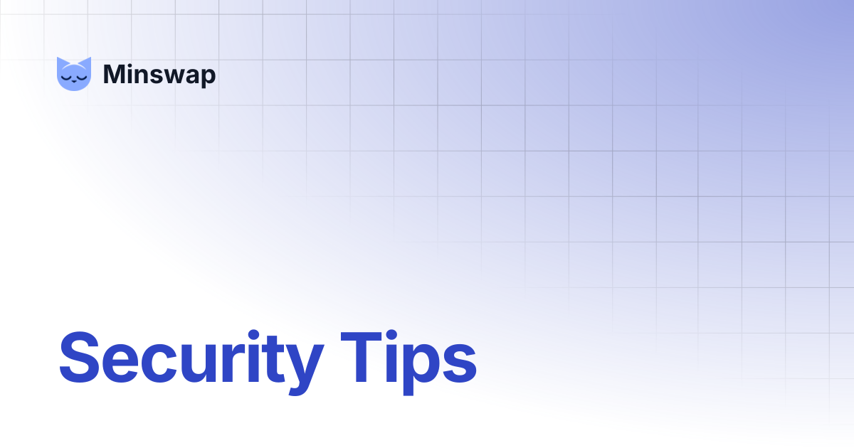 Security Tips | Minswap